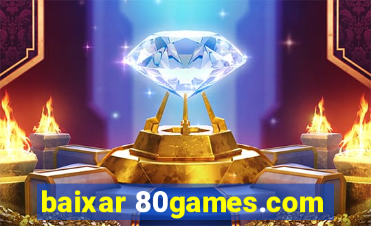 baixar 80games.com